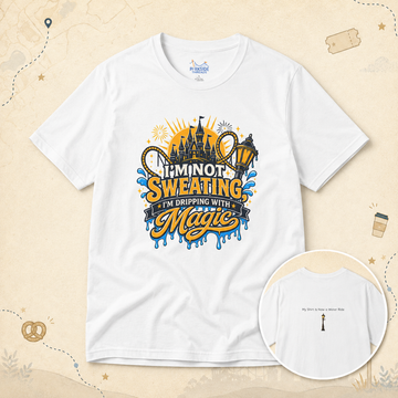 I'm Not Sweating, I'm Dripping with Magic