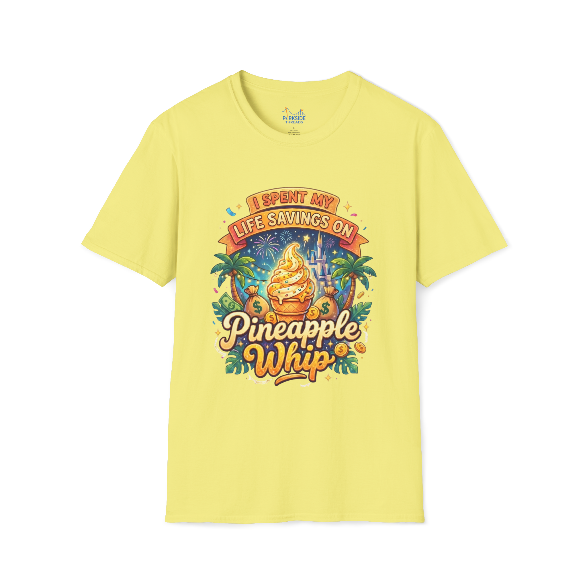 I Spent My Life Savings On Pineapple Whip Shirt – Funny Theme Park Snack Tee