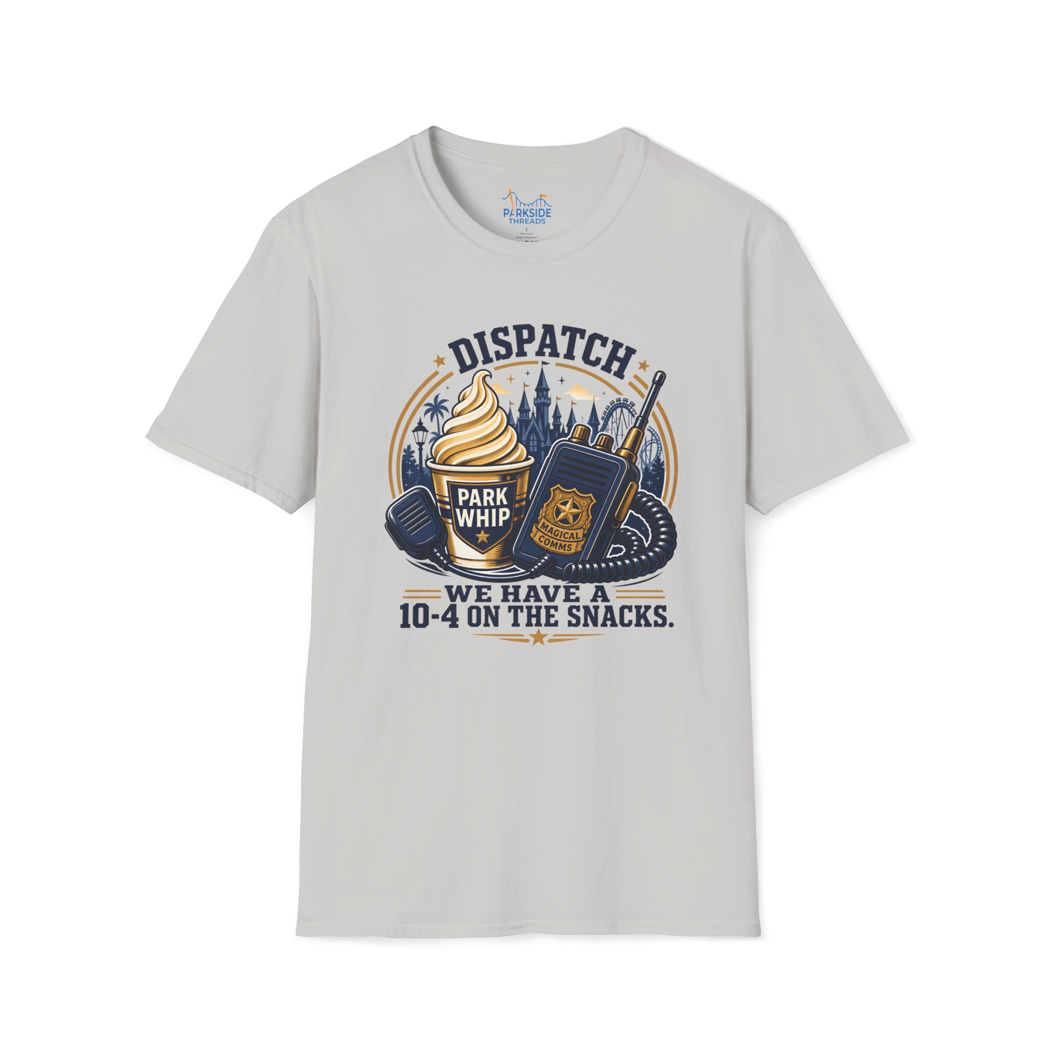 Dispatch We Have a 10-4 On the Snacks Police First Responder Theme Park Shirt