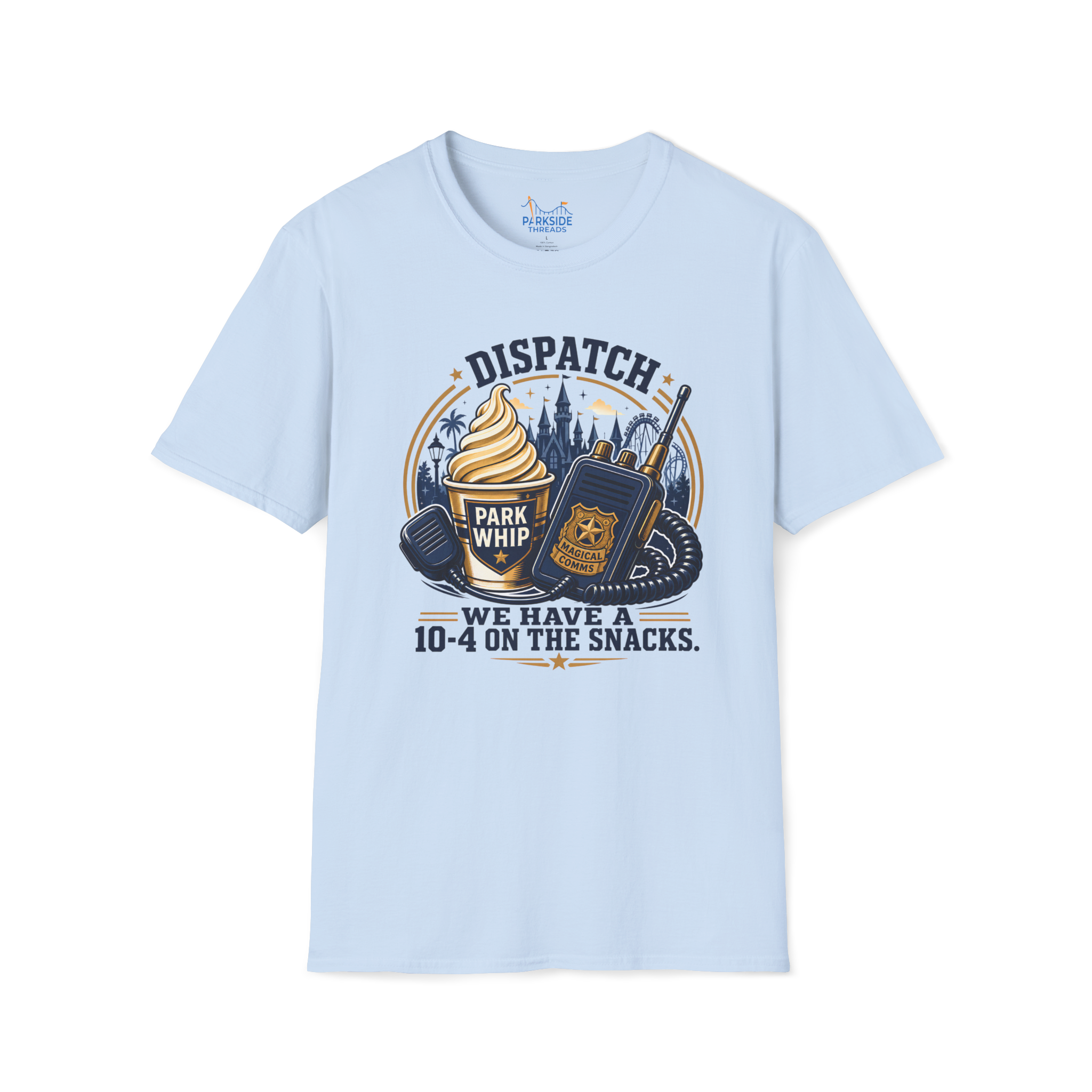 Dispatch We Have a 10-4 On the Snacks Police First Responder Theme Park Shirt