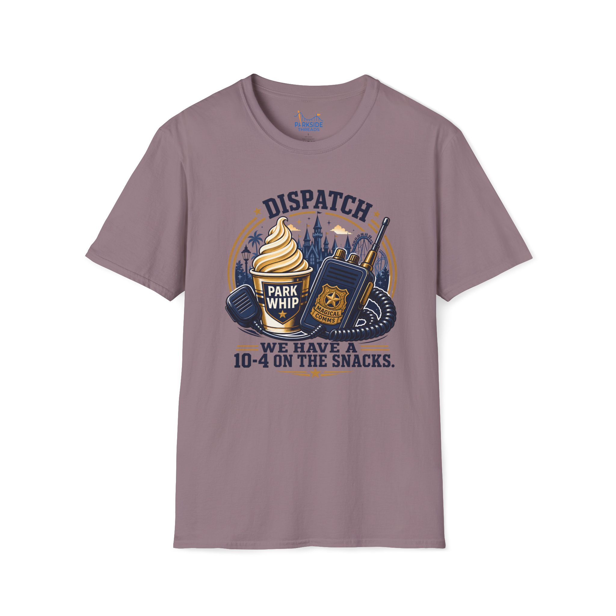 Dispatch We Have a 10-4 On the Snacks Police First Responder Theme Park Shirt