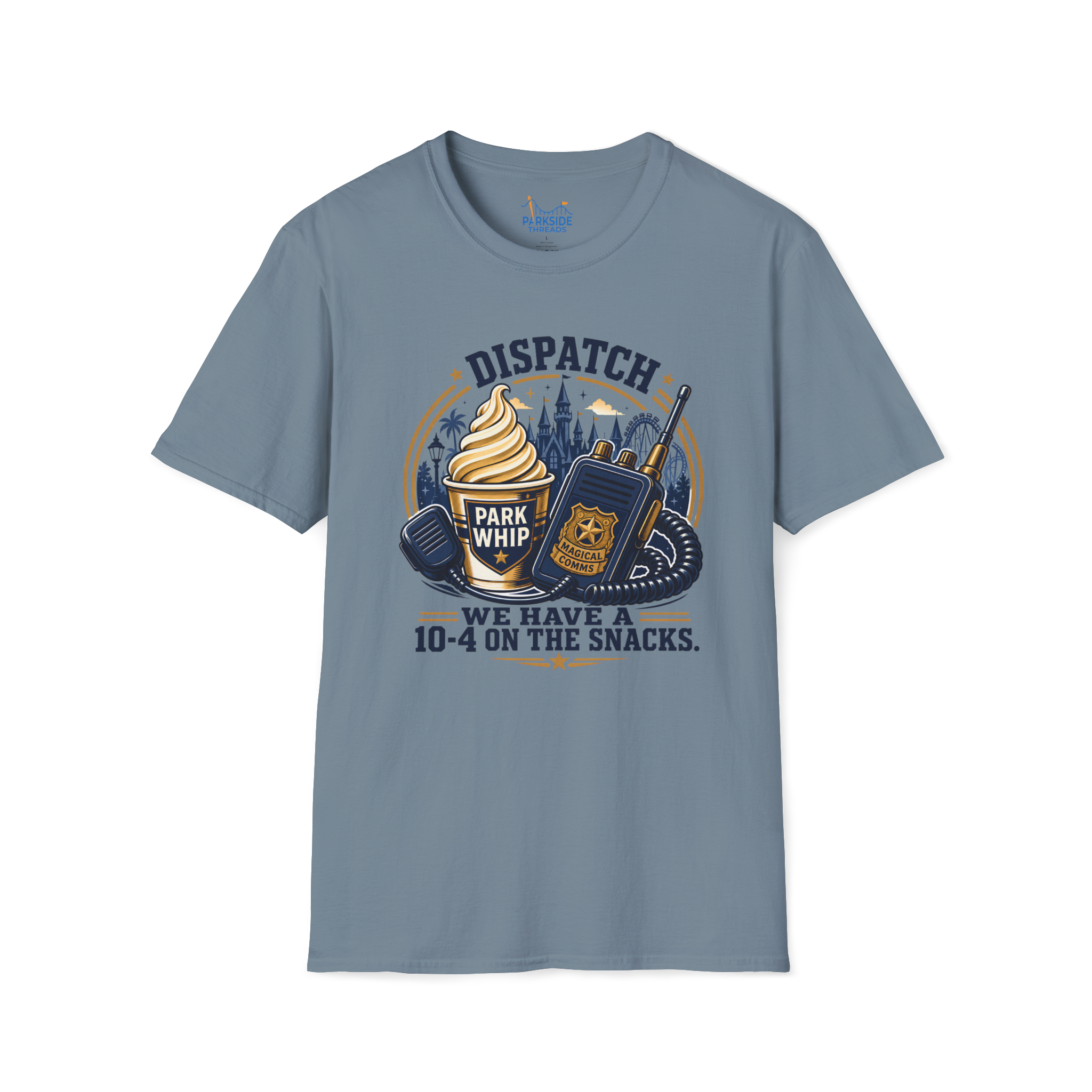 Dispatch We Have a 10-4 On the Snacks Police First Responder Theme Park Shirt