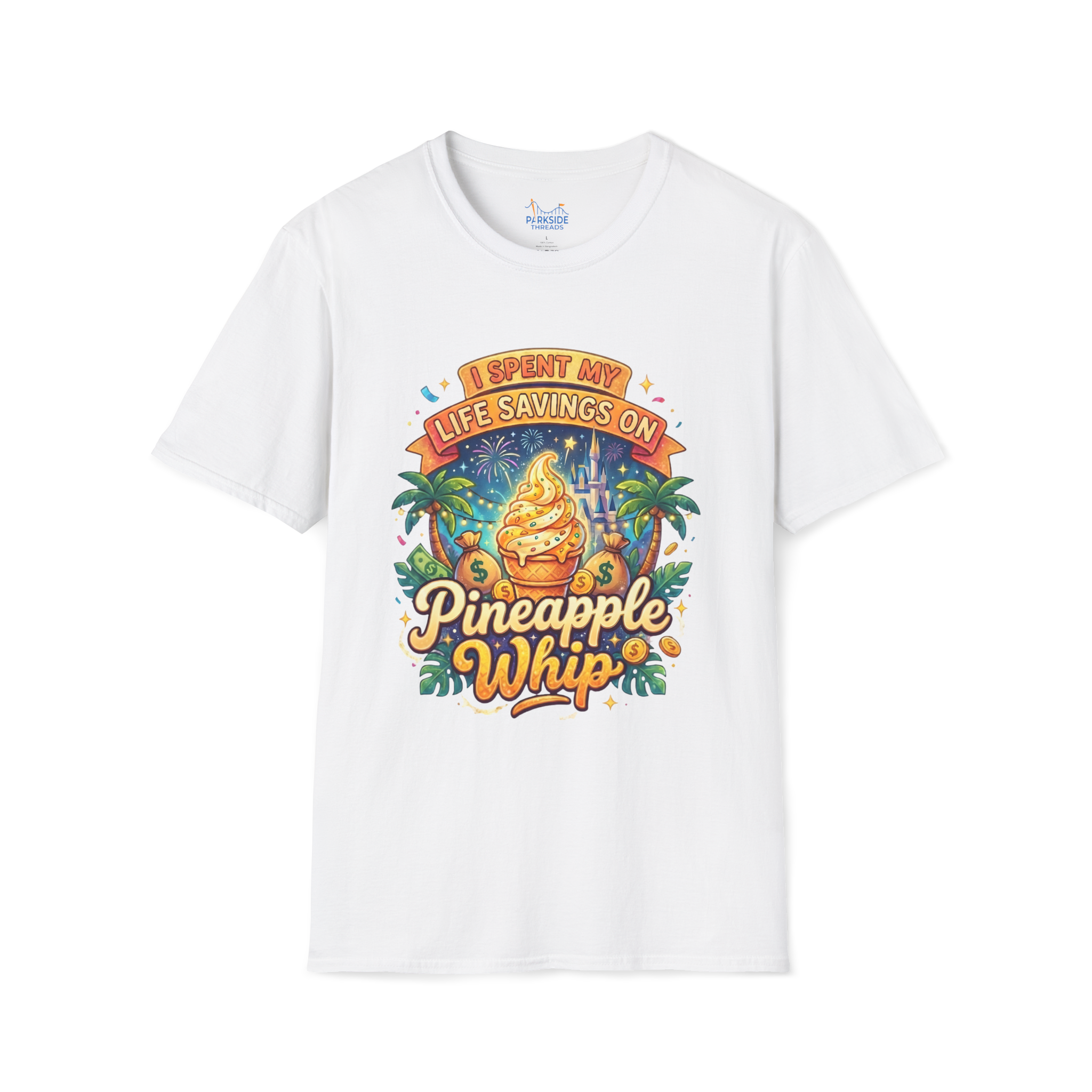I Spent My Life Savings On Pineapple Whip Shirt – Funny Theme Park Snack Tee