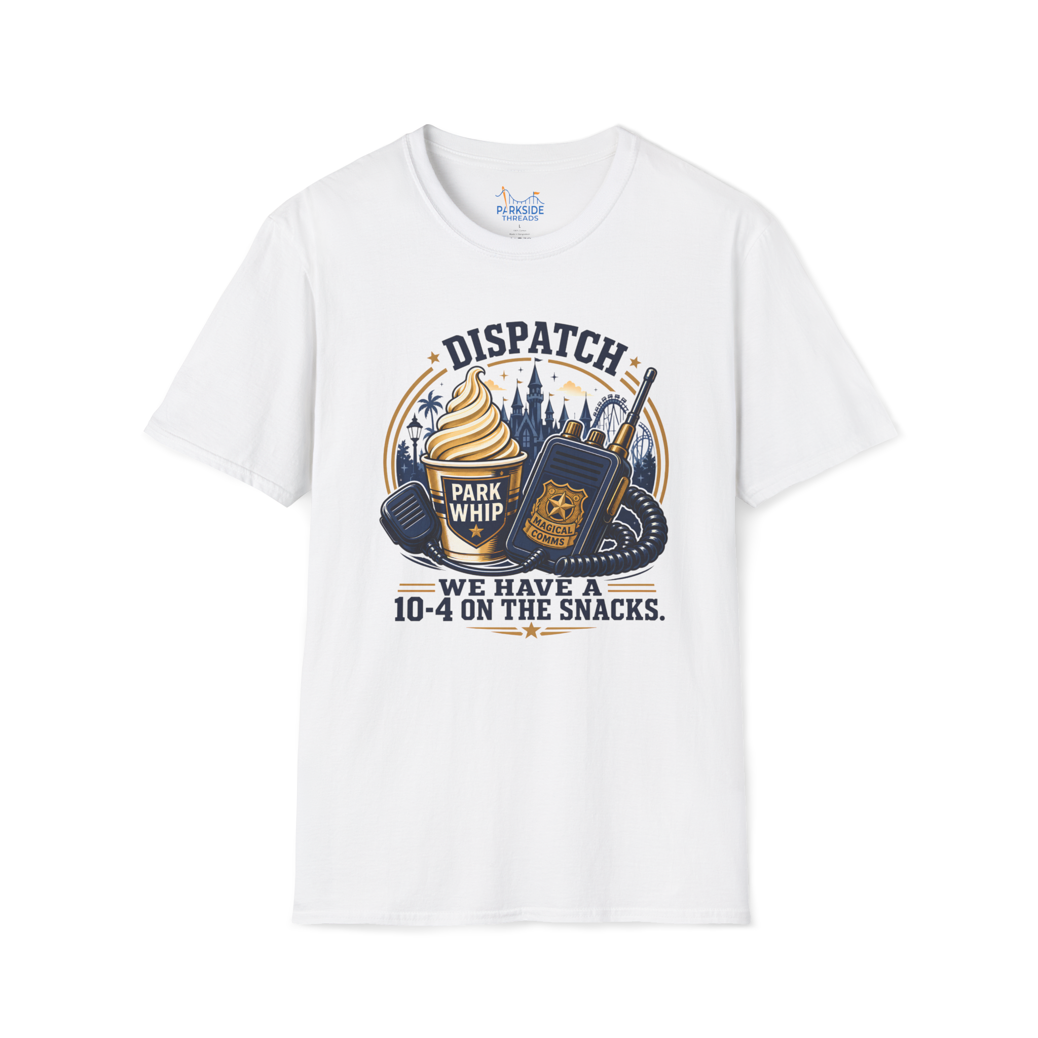 Dispatch We Have a 10-4 On the Snacks Police First Responder Theme Park Shirt