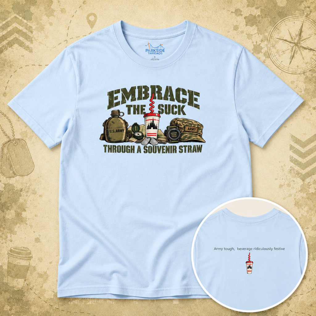 Embrace The Suck Through A Souvenir Straw
