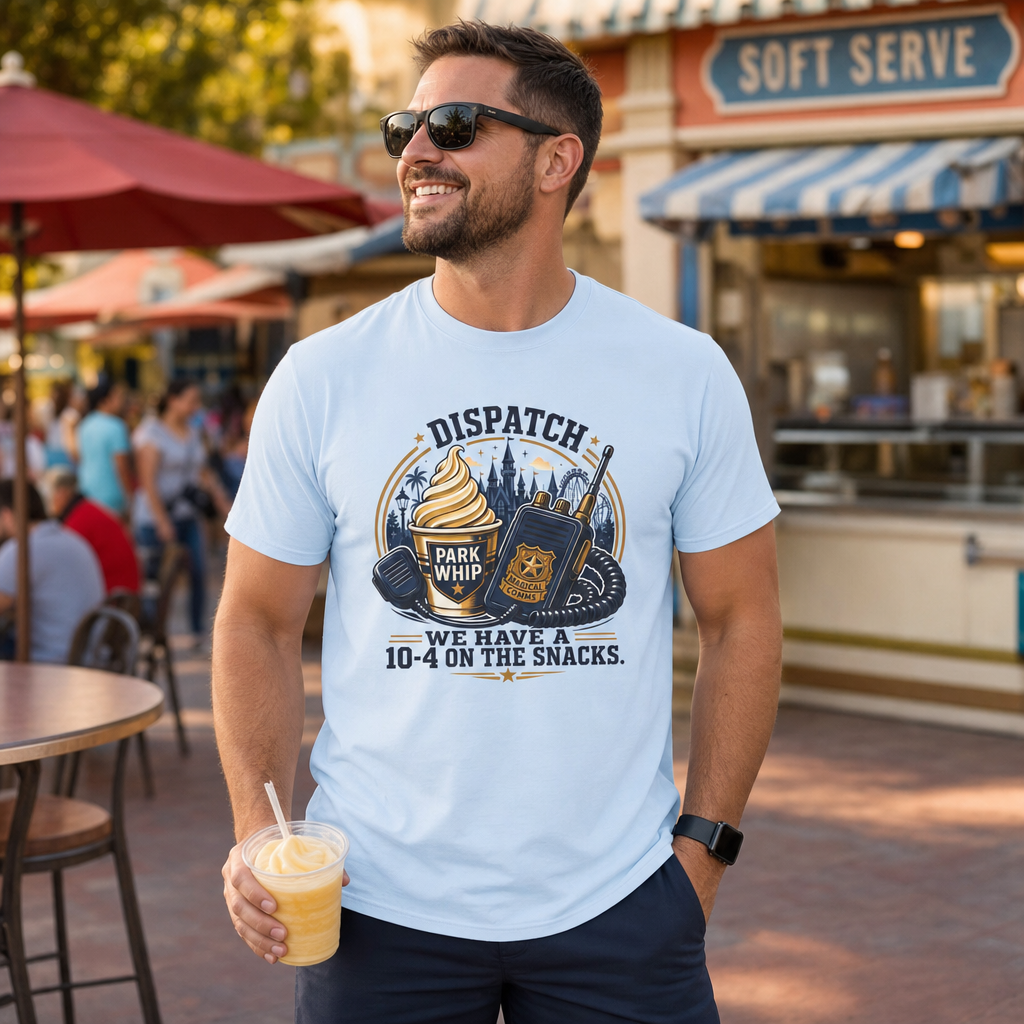 Dispatch We Have a 10-4 On the Snacks Police First Responder Theme Park Shirt