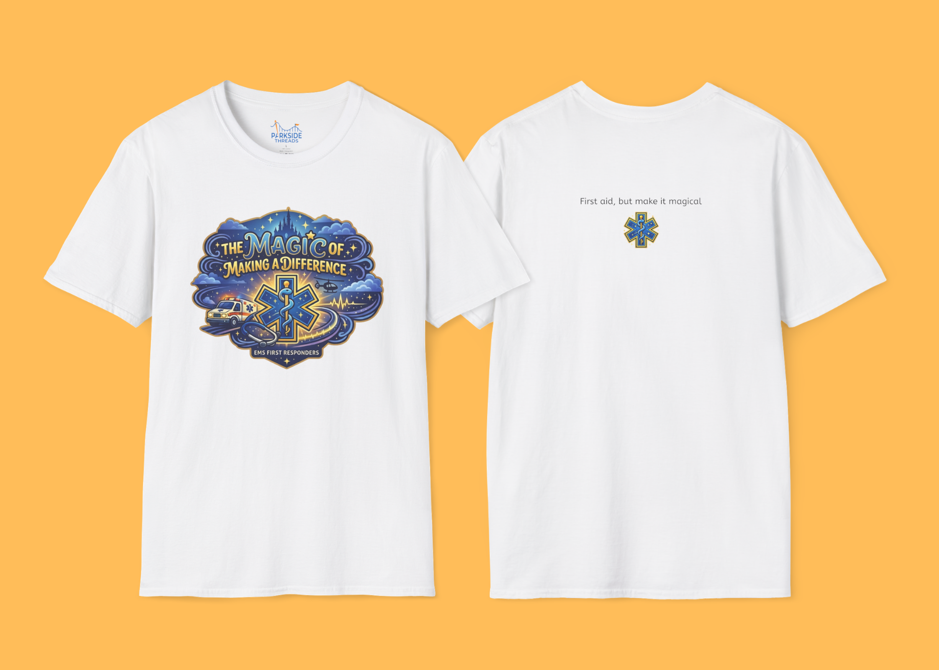 The Magic of Making a Difference EMS First Responder Theme Park T-Shirt