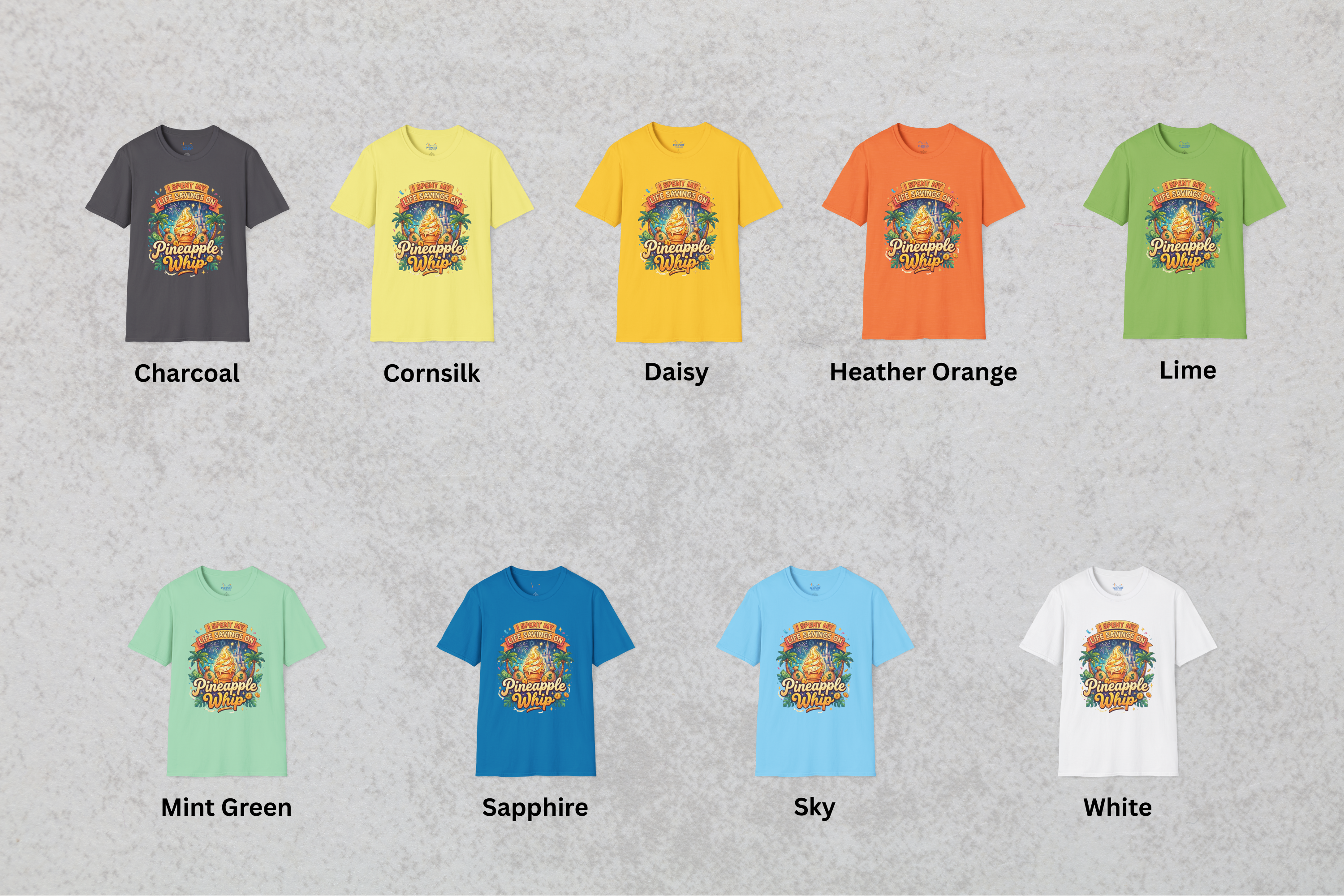 I Spent My Life Savings On Pineapple Whip Shirt – Funny Theme Park Snack Tee