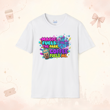 Magic Fuels The Park Coffee Fuels Me Shirt