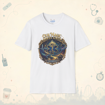 Our Magic Saves Lives EMS First Responder Theme Park T-Shirt