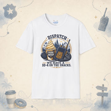 Dispatch We Have a 10-4 On the Snacks Police First Responder Theme Park Shirt